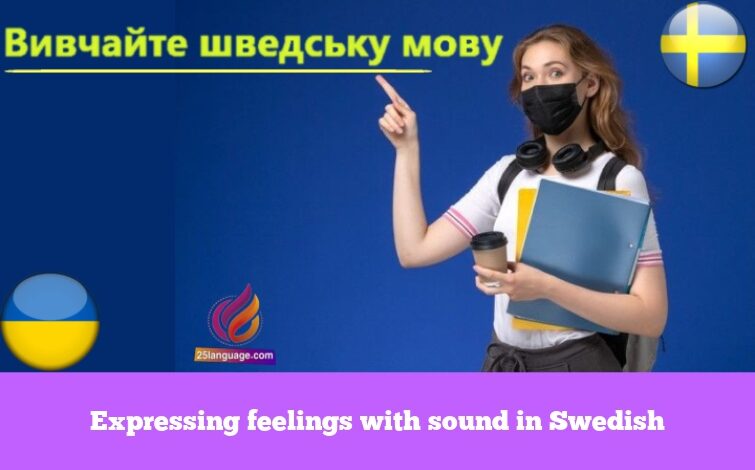 Expressing feelings with sound in Swedish