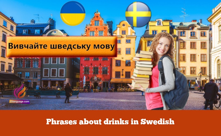 Phrases about drinks in Swedish